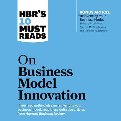 HBR's 10 Must Reads on Business Model Innovation – omslag til lydbogen af HARVARD BUSINESS REVIEW, Clayton M. Christensen, Mark W. Johnson