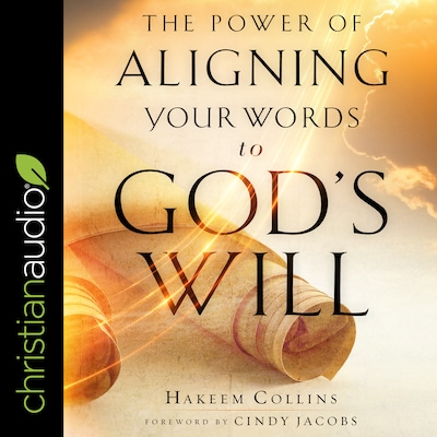 The Power of Aligning Your Words to God's Will – omslag til lydbogen af Hakeem Collins