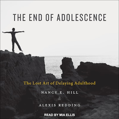 The End of Adolescence – omslag til lydbogen af Nancy E. Hill, Alexis Redding