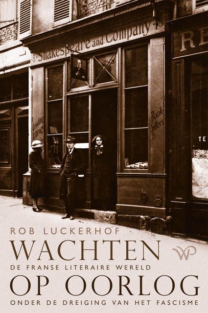 Wachten op oorlog: De Franse literaire wereld onder de dreiging van het fascisme
