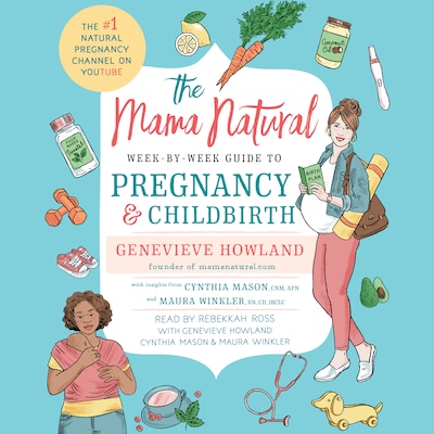 The Mama Natural Week-by-Week Guide to Pregnancy and Childbirth – omslag til lydbogen af Genevieve Howland