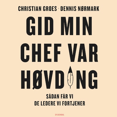 Gid min chef var høvding – omslag til lydbogen af Christian Groes, Dennis Nørmark