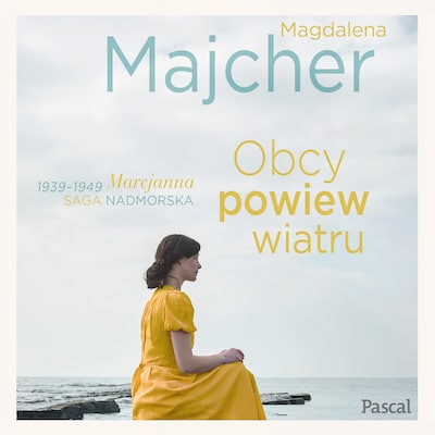 Obcy powiew wiatru. Saga Nadmorska 1 – okładka audiobooka, autor Majcher Magdalena