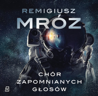 Chór zapomnianych głosów – okładka audiobooka, autor Remigiusz Mróz