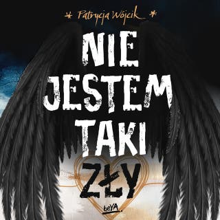 Nie jestem taki zły – okładka audiobooka, autor Patrycja Wójcik