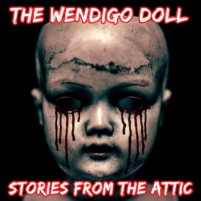 The Wendigo Doll: A Short Horror Story – omslag til lydbogen af Stories From The Attic