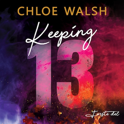 Keeping 13 - Første del – omslag til lydbogen af Chloe Walsh