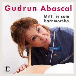 Mitt liv som barnmorska : femtio år i födandets tjänst – omslag till ljudboken av Carolina Setterwall,Gudrun Abascal
