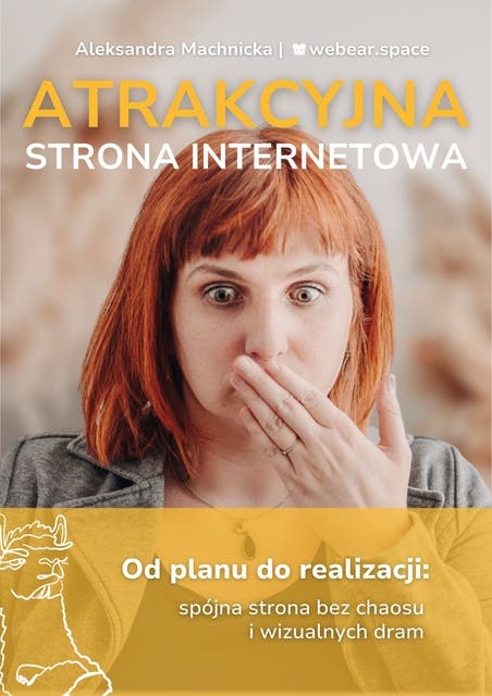 Atrakcyjna strona internetowa. Od planu do realizacji: spójna strona bez chaosu i wizualnych dram. – okładka audiobooka, autor Aleksandra Machnicka