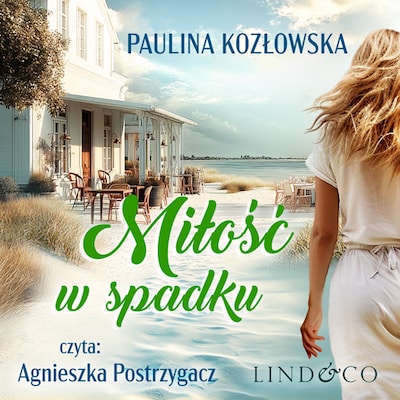 Miłość w spadku – okładka audiobooka, autor Paulina Kozłowska