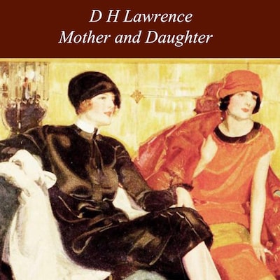 Mother and Daughter – omslag til lydbogen af D H Lawrence
