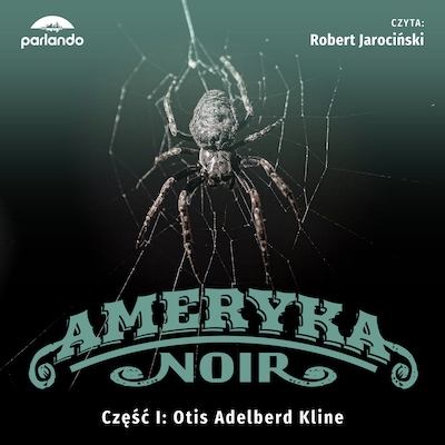 Ameryka Noir – okładka audiobooka, autor Otis Adelbert Kline