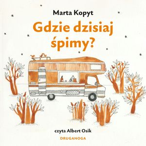 Gdzie dzisiaj śpimy – okładka audiobooka, autor Marta Kopyt