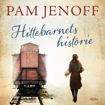 Hittebarnets historie – omslag til lydbogen af Pam Jenoff