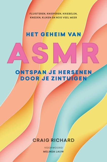 Het geheim van ASMR: Ontspan je hersenen door je zintuigen – omslag van het luisterboek van Craig Richard