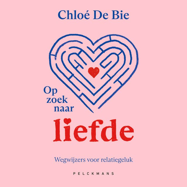 Op zoek naar liefde: Wegwijzers voor relatiegeluk – omslag van het luisterboek van Chloé De Bie