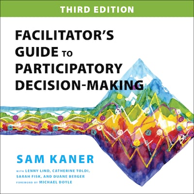 Facilitator’s Guide to Participatory Decision-Making, 3rd Edition – omslag til lydbogen af Sam Kaner