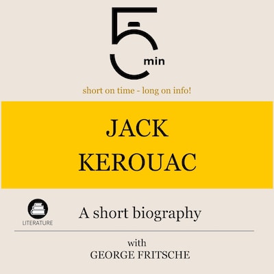 Jack Kerouac: A short biography – omslag til lydbogen af 5 Minutes, 5 Minute Biographies, George Fritsche