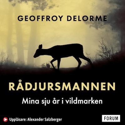 Rådjursmannen : mina sju år i vildmarken