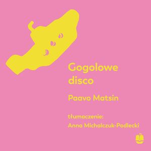 Gogolowe disco – okładka audiobooka, autor Paavo Matsin