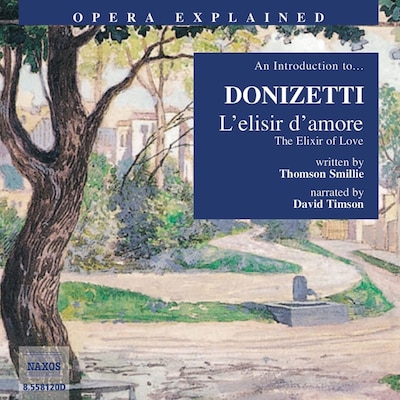 Opera Explained – L’elisir d’amore