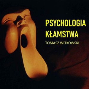 Psychologia kłamstwa – okładka audiobooka, autor Tomasz Witkowski