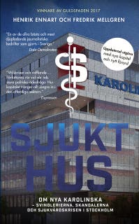 Sjukt hus : Om Nya Karolinska - svindlerierna, skandalerna och sjukvårdskrisen i Stockholm – omslag till ljudboken av Fredrik Mellgren,Henrik Ennart