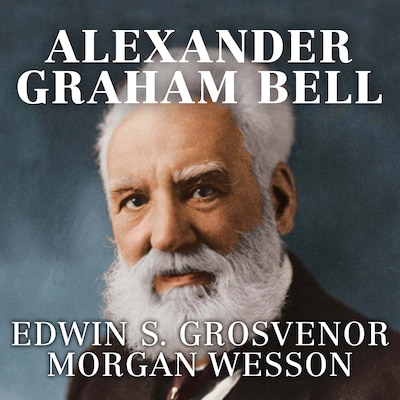 Alexander Graham Bell – omslag til lydbogen af Edwin S. Grosvenor, Morgan Wesson