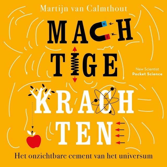 Machtige krachten: Het onzichtbare cement van het universum – omslag van het luisterboek van Martijn van Calmthout