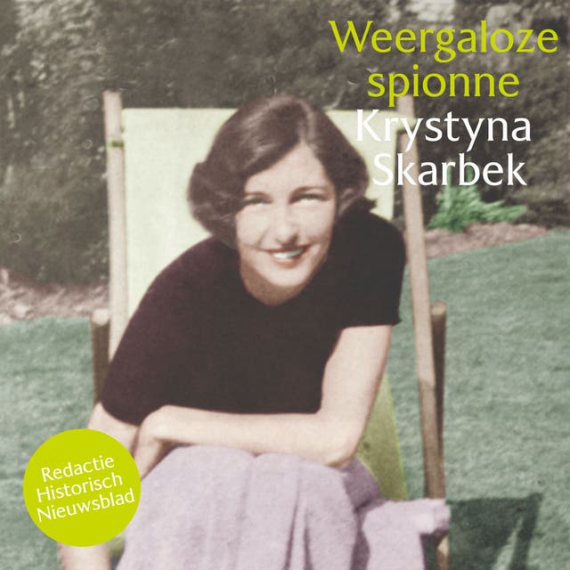Weergaloze spionne Krystyna Skarbek: Verrassende personages uit WO2