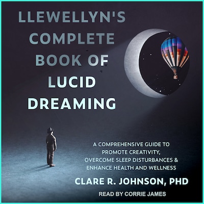 Llewellyn's Complete Book of Lucid Dreaming – omslag til lydbogen af Clare R. Johnson, PhD
