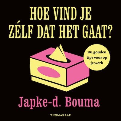 Hoe vind je zelf dat het gaat? – omslag van het luisterboek van Japke-d. Bouma