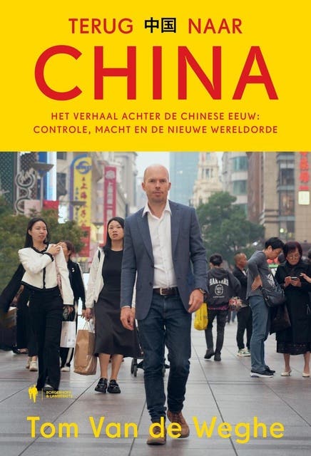 Terug naar China: Het verhaal achter de Chinese eeuw: controle, macht en de nieuwe wereldorde – omslag van het luisterboek van Tom Van de Weghe