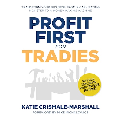 Profit first for tradies - transform your business from a cash eating monster to a money making machine