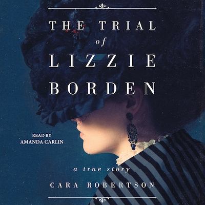 The Trial of Lizzie Borden – omslag til lydbogen af Cara Robertson