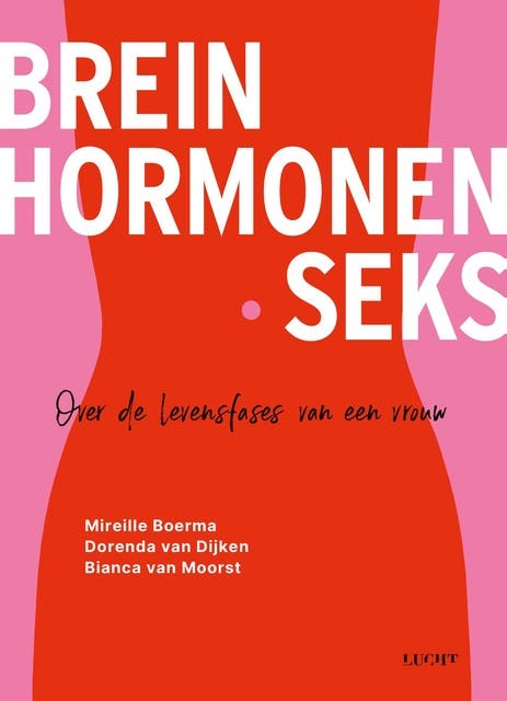 Brein hormonen seks – omslag van het luisterboek van Bianca van Moorst,Dorenda van Dijken,Mireille Boerma