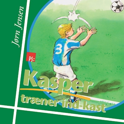 Kasper træner ind-kast – omslag til lydbogen af Jørn Jensen