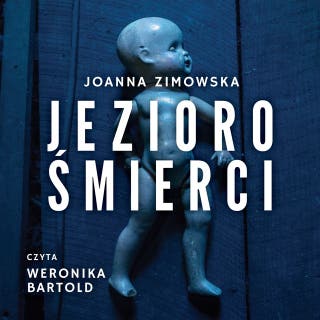 Jezioro śmierci – okładka audiobooka, autor Joanna Zimowska