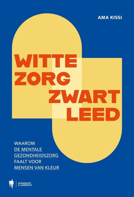Witte zorg, zwart leed: Waarom onze mentale gezondheidszorg faalt voor mensen van kleur – omslag van het luisterboek van Ama Kissi