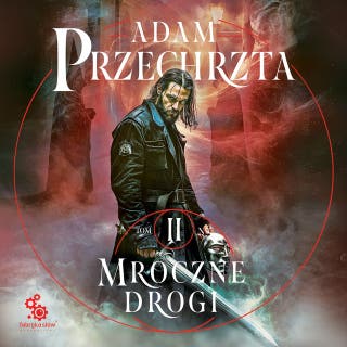 Mroczne drogi – okładka audiobooka, autor Adam Przechrzta