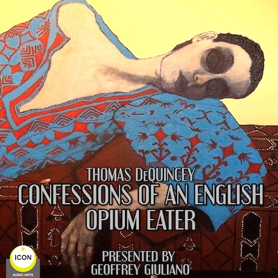 Thomas DeQuincey Confessions Of An English Opium Eater