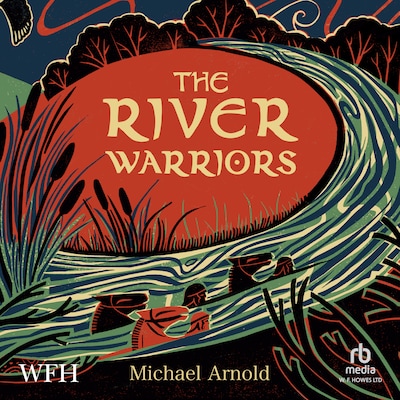 The River Warriors – omslag til lydbogen af Michael Arnold