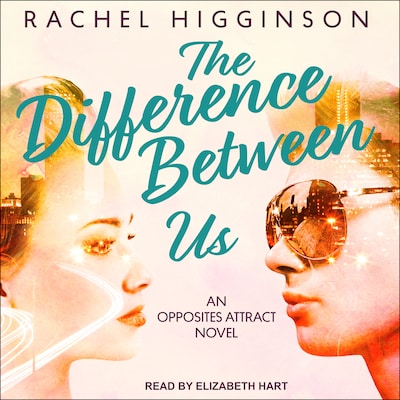 The Difference Between Us – omslag til lydbogen af Rachel Higginson