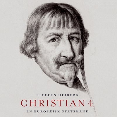 Christian 4. - En europæisk statsmand – omslag til lydbogen af Steffen Heiberg