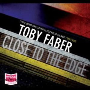 Close to the Edge – okładka audiobooka, autor Toby Faber