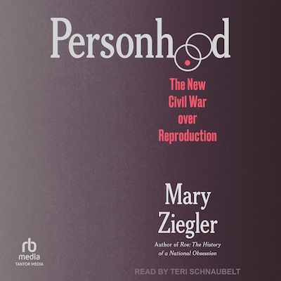 Personhood – omslag til lydbogen af Mary Ziegler