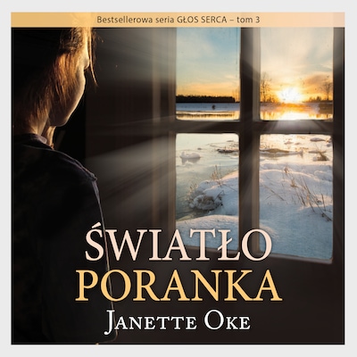 ŚWIATŁO PORANKA – okładka audiobooka, autor Janette Oke