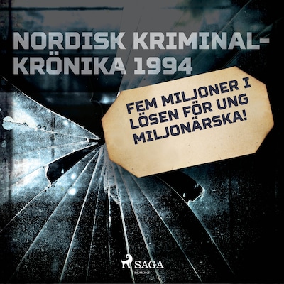 Fem miljoner i lösen för ung miljonärska!