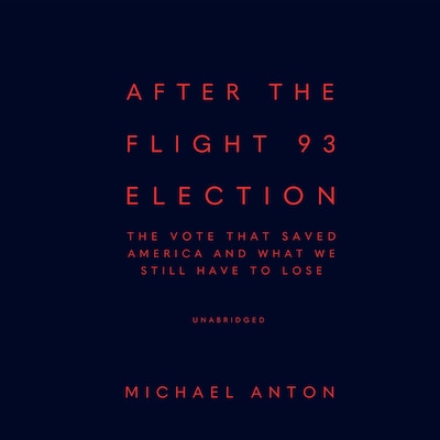 After the Flight 93 Election – omslag til lydbogen af Michael Anton