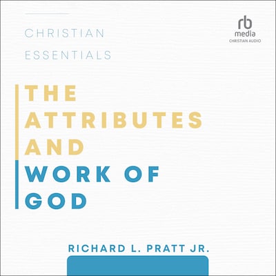 The Attributes and Work of God – omslag til lydbogen af Richard L. Pratt Jr.